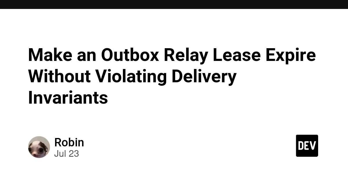 Make an Outbox Relay Lease Expire Without Violating Delivery Invariants