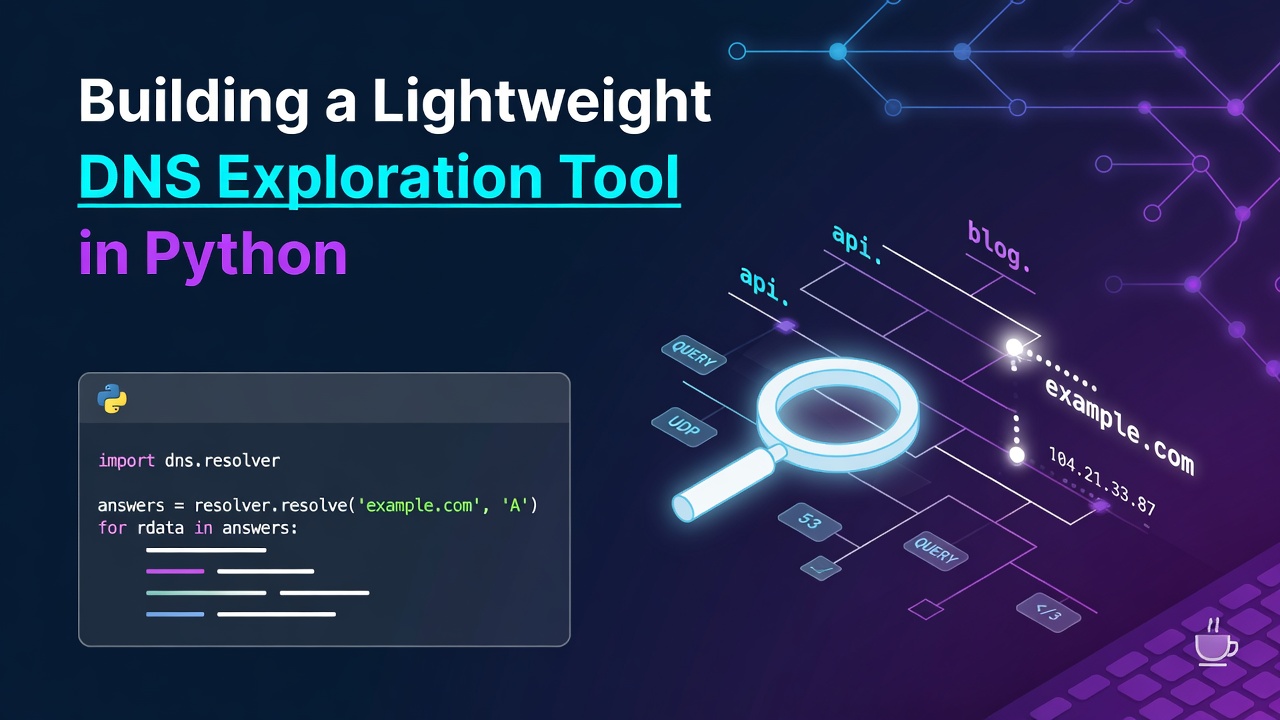 Building a Lightweight DNS Exploration Tool in Python