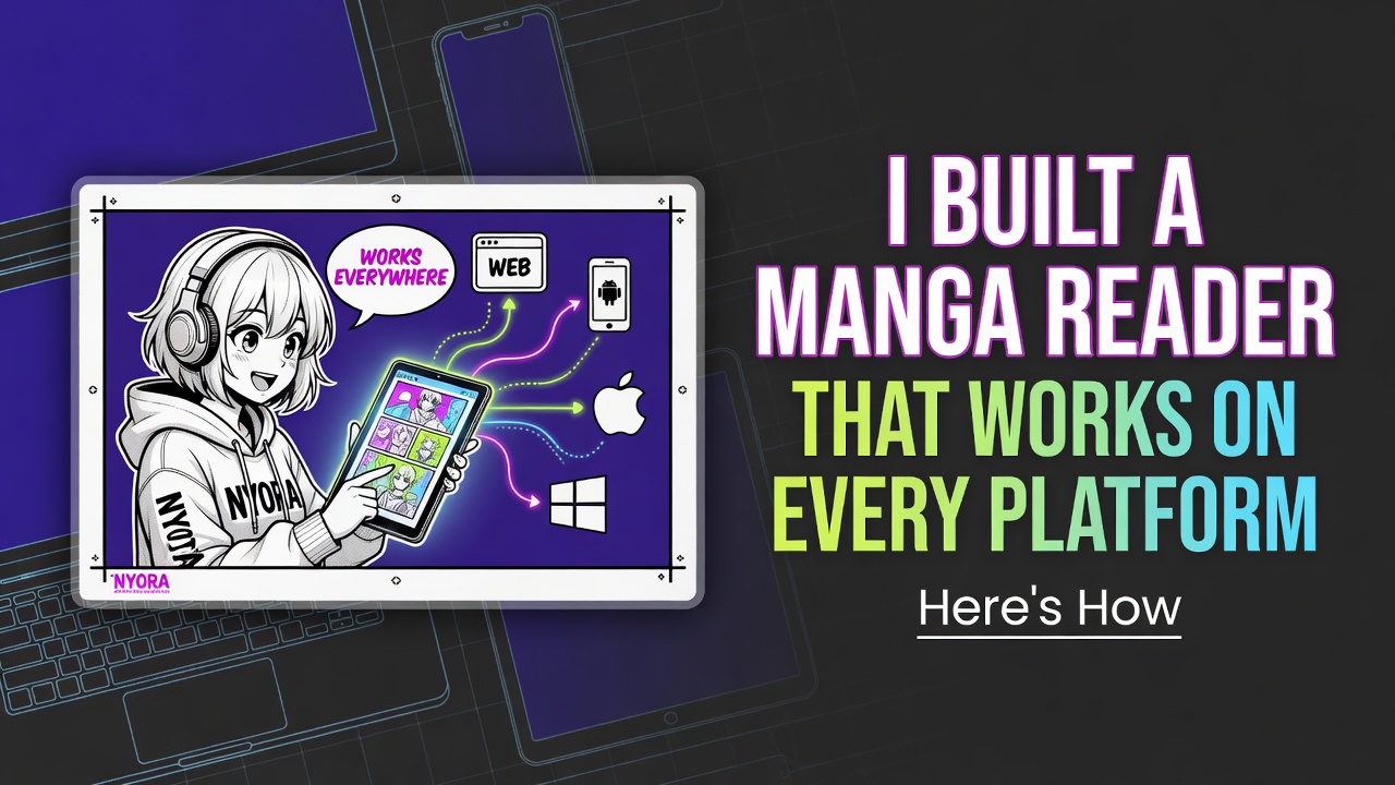 I Built a Manga Reader That Works on Every Platform --Here's How
