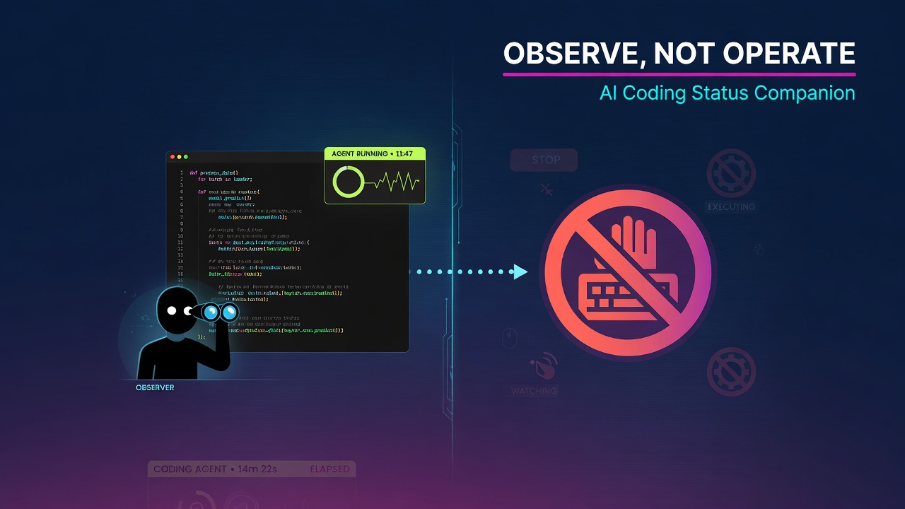 An AI Coding Status Companion Should Observe, Not Operate