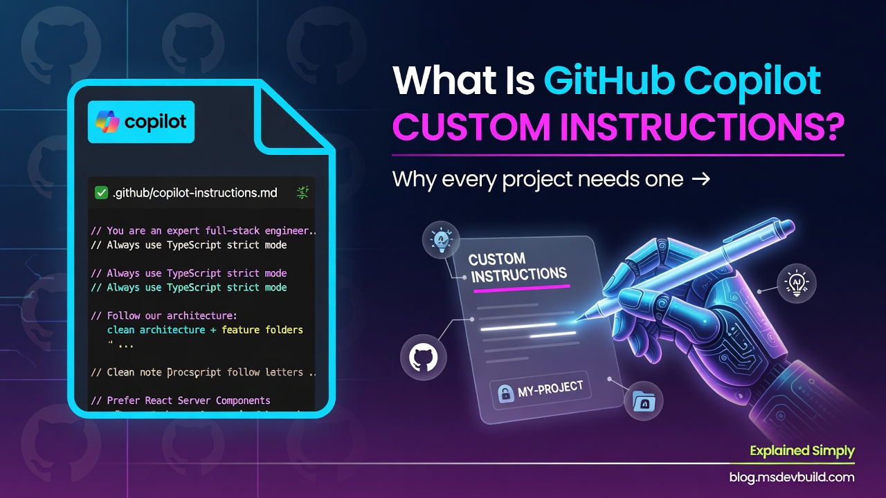 What Is GitHub Copilot Custom Instructions? (And Why Your Project Needs One)
GitHub Copilot custom instructions explained simply — what the file is, why every project benefits from one https://blog.msdevbuild.com/blog/github-copilot-custom-instructions/