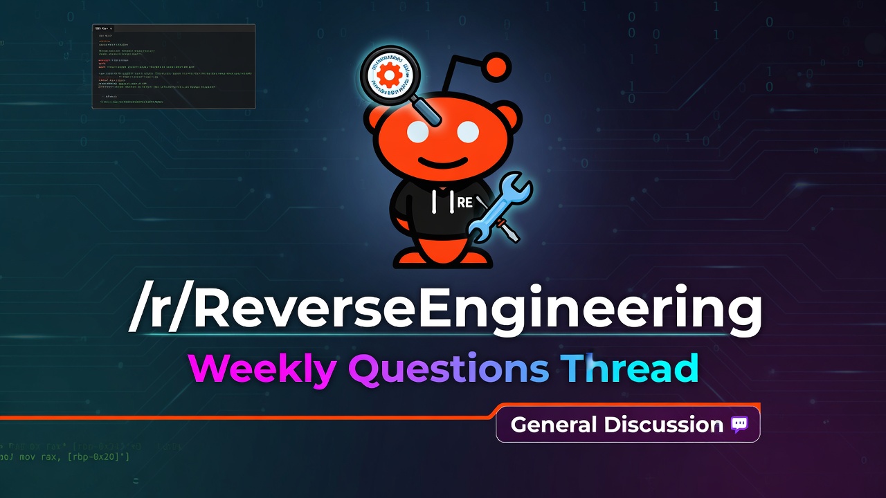 /r/ReverseEngineering's Weekly Questions Thread