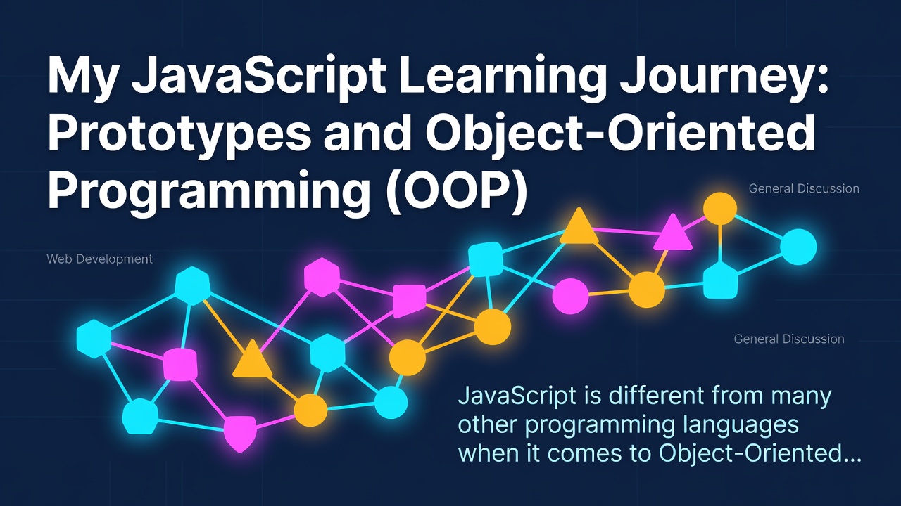 My JavaScript Learning Journey:Prototypes and Object-Oriented Programming (OOP)