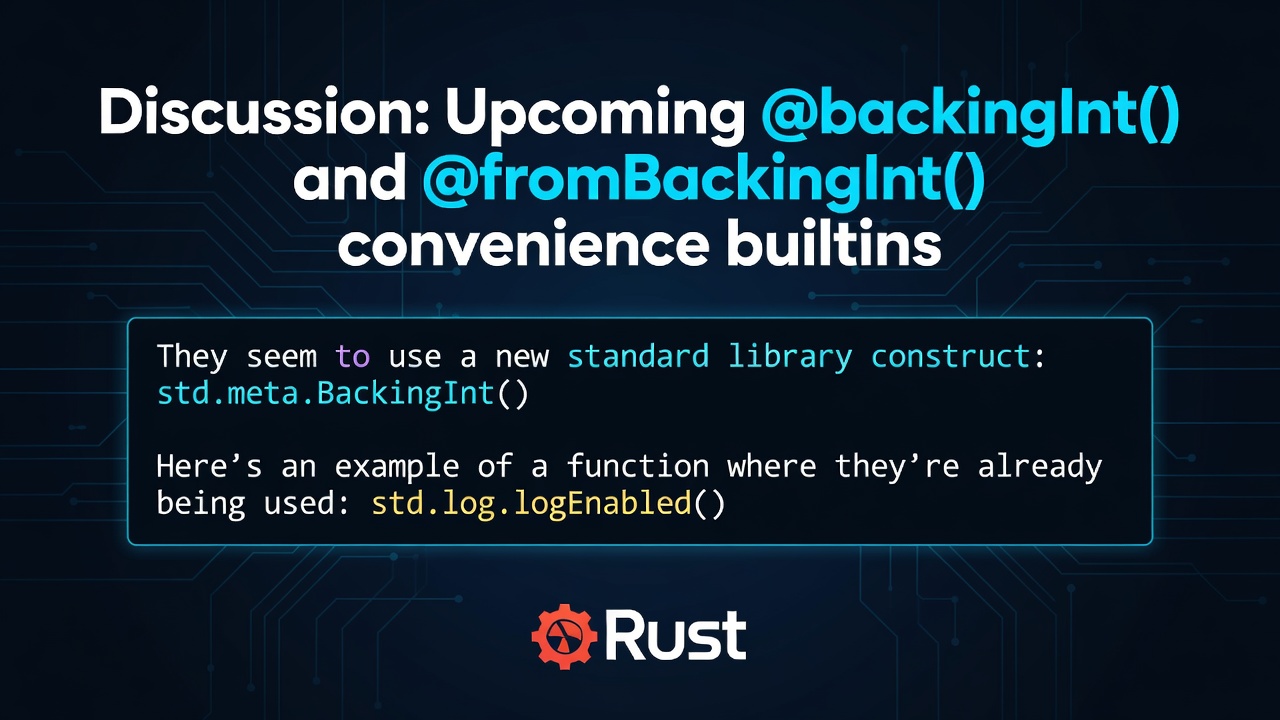 Discussion: Upcoming @backingInt() and @fromBackingInt() convenience builtins