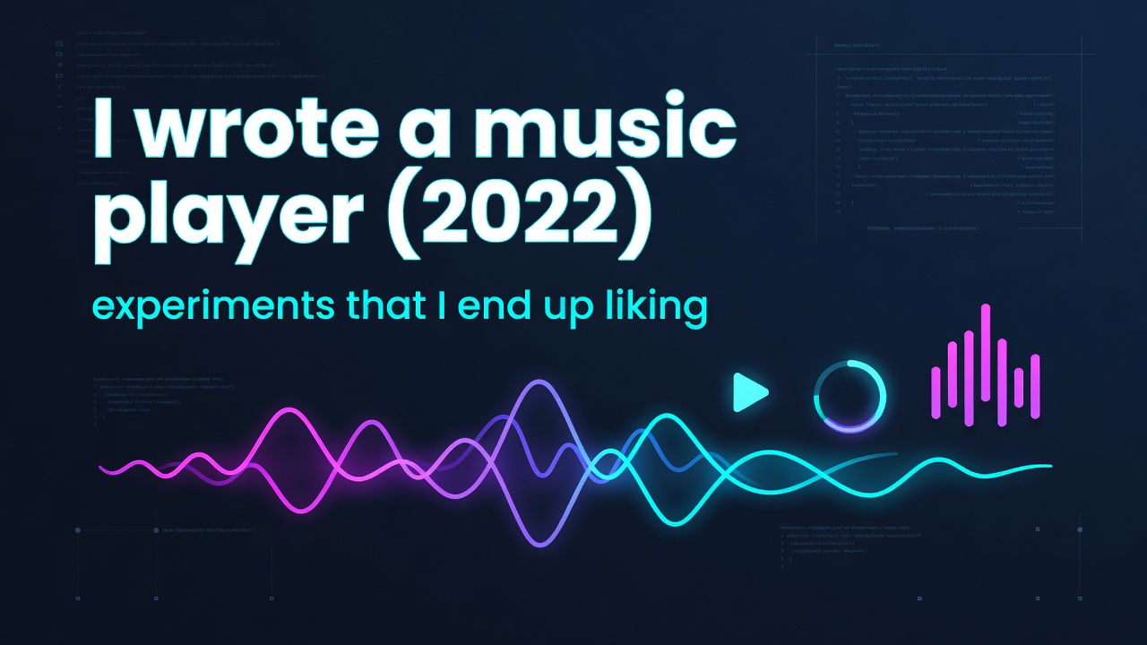 I wrote a music player (2022)