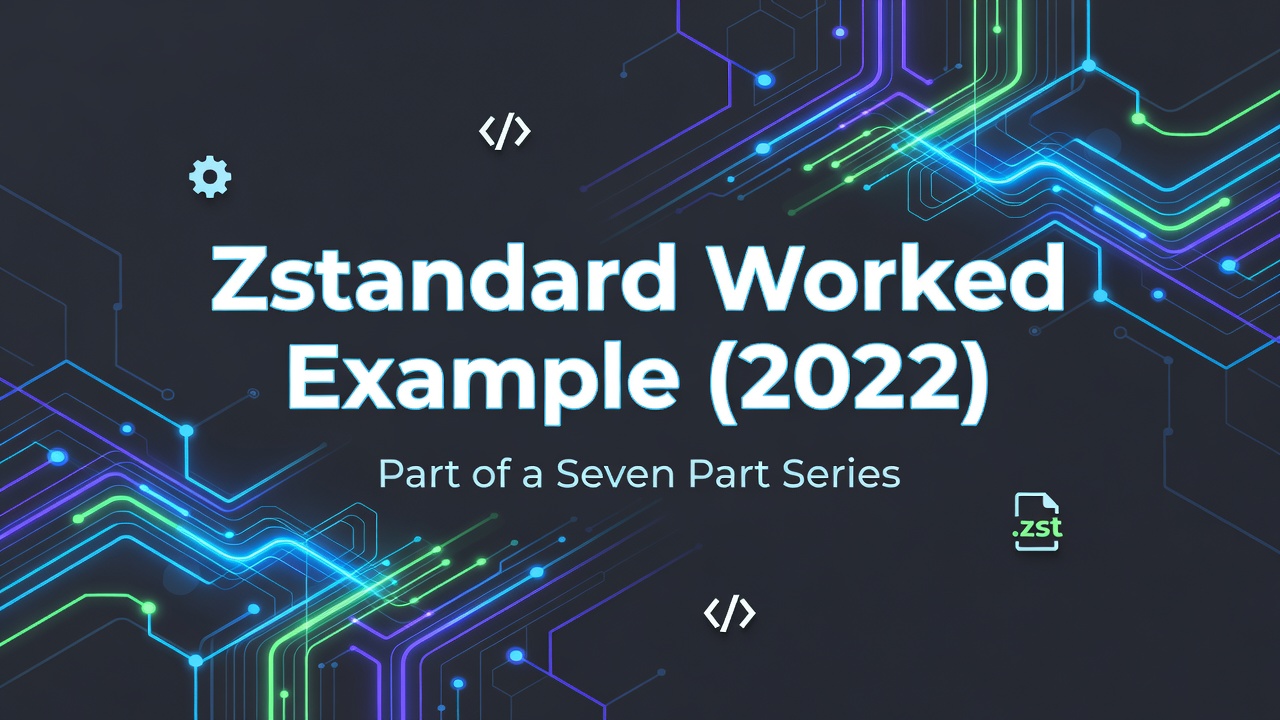 Zstandard Worked Example (2022)
