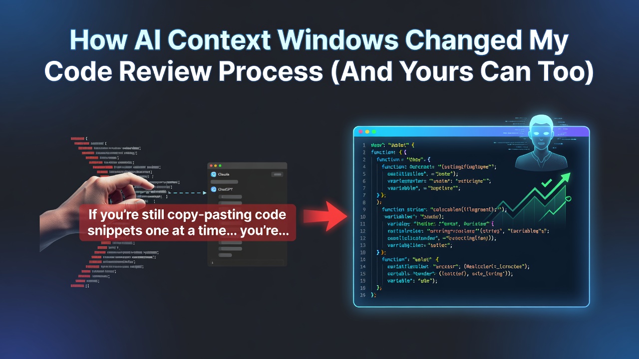 How AI Context Windows Changed My Code Review Process (And Yours Can Too)