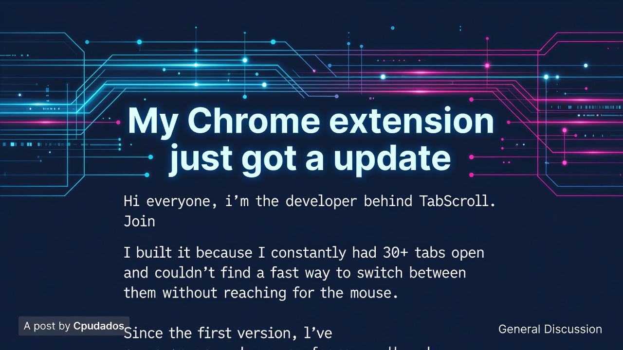 My Chrome extension just got a update
Hi everyone, i'm the developer behind TabScroll.
Join
I built it because I constantly had 30+ tabs open and couldn't find a fast way to switch between them without reaching for the mouse.
Since the first version, l've