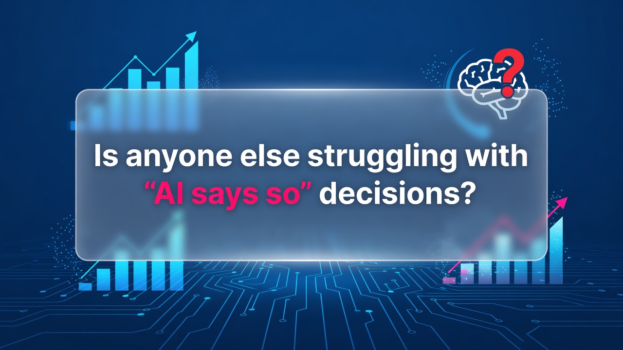 Is anyone else struggling with "AI says so" decisions?