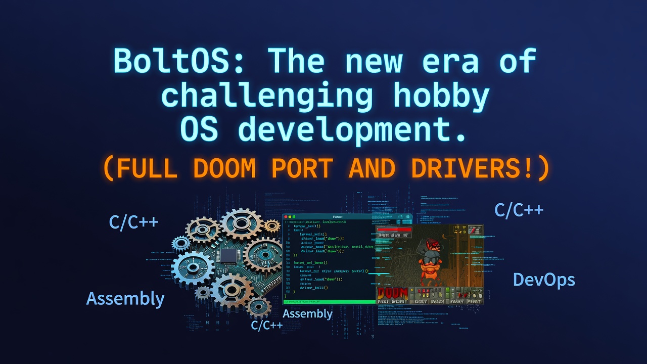BoltOS: The new era of challenging hobby OS development. (FULL DOOM PORT AND DRIVERS!)