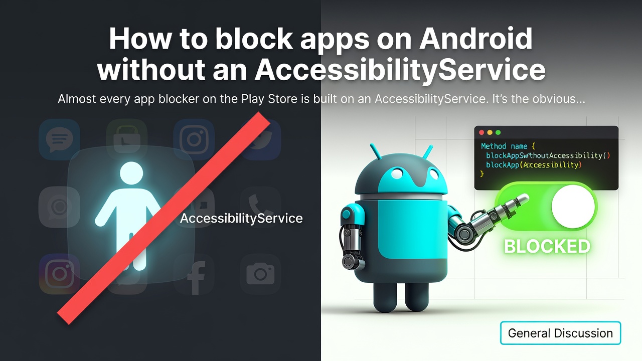 How to block apps on Android without an AccessibilityService