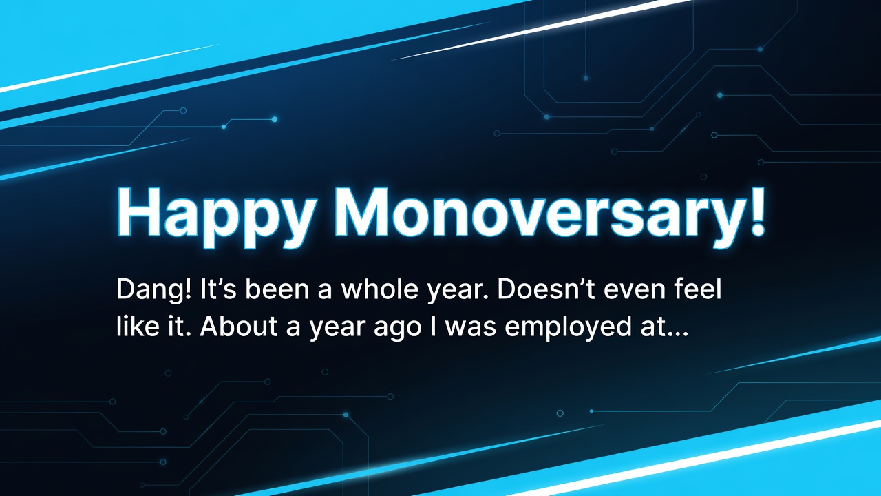 Happy Monoversary!