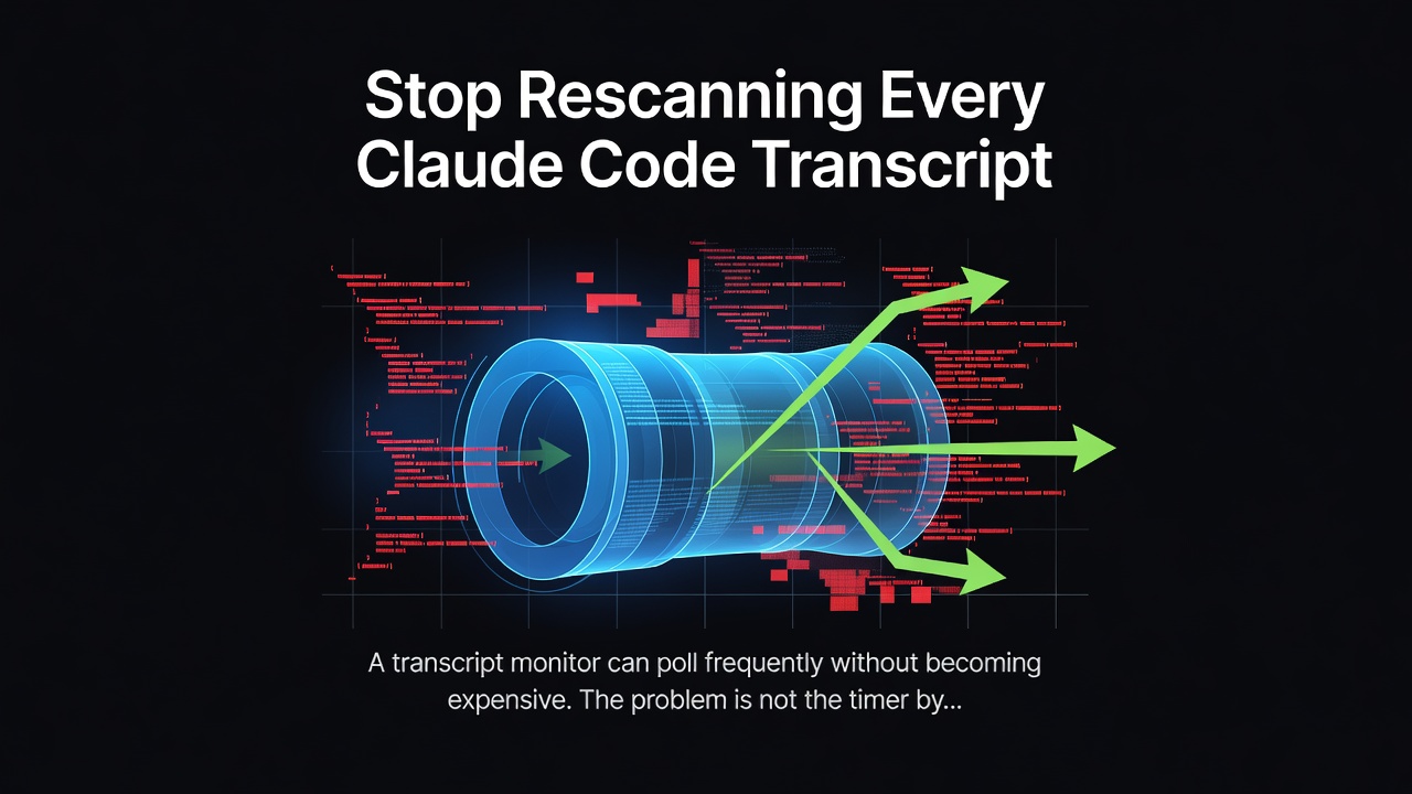 Stop Rescanning Every Claude Code Transcript