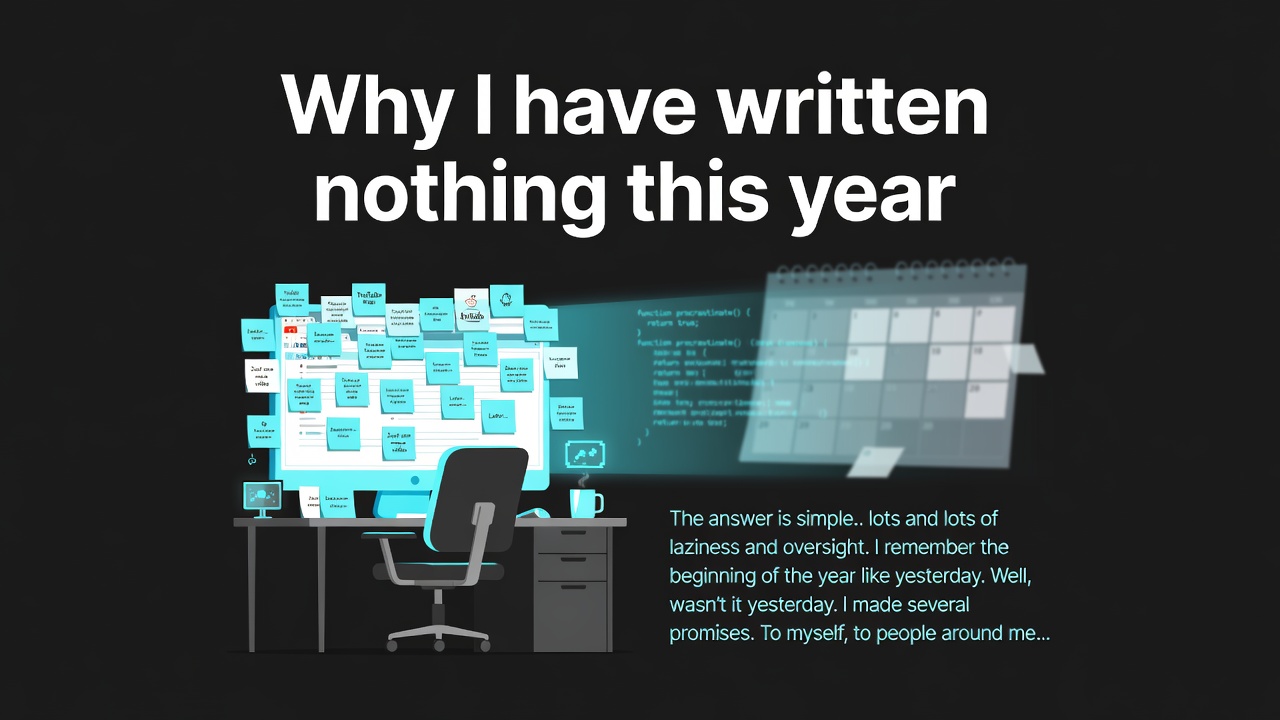 Why I have written nothing this year