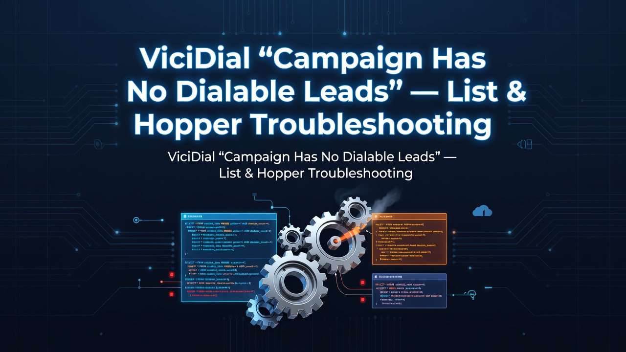 ViciDial "Campaign Has No Dialable Leads" — List & Hopper Troubleshooting