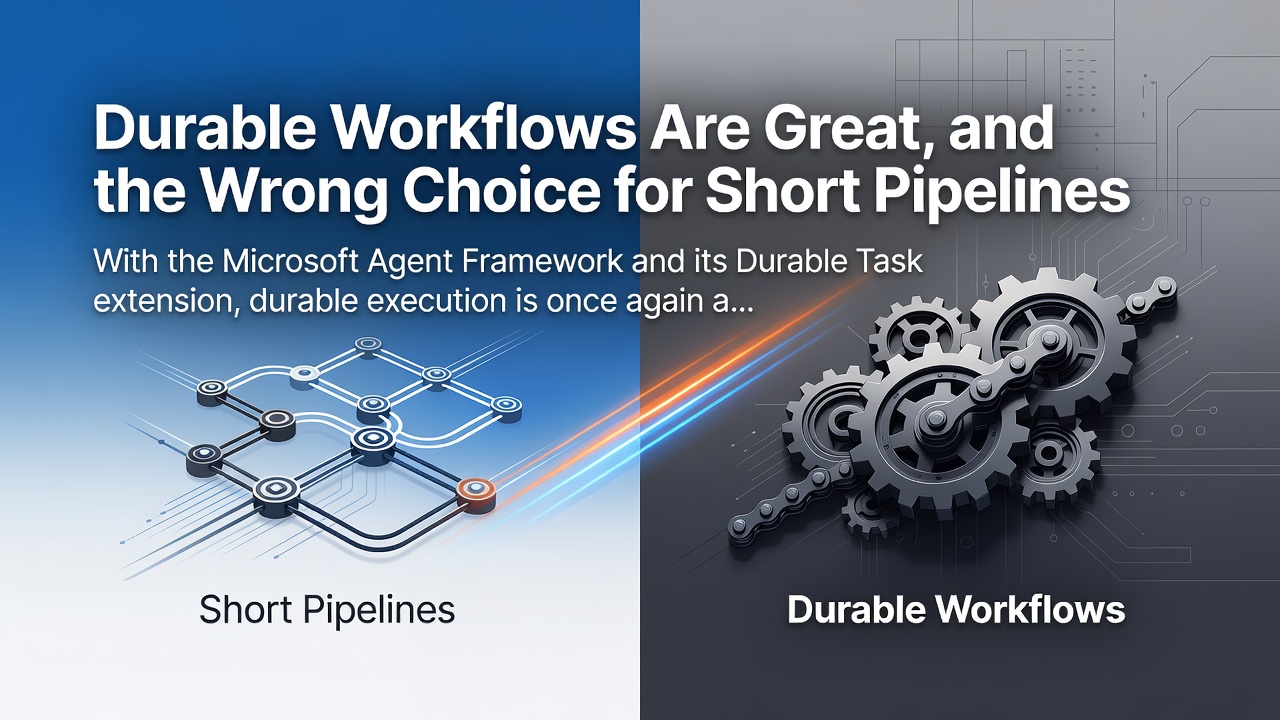 Durable Workflows Are Great, and the Wrong Choice for Short Pipelines