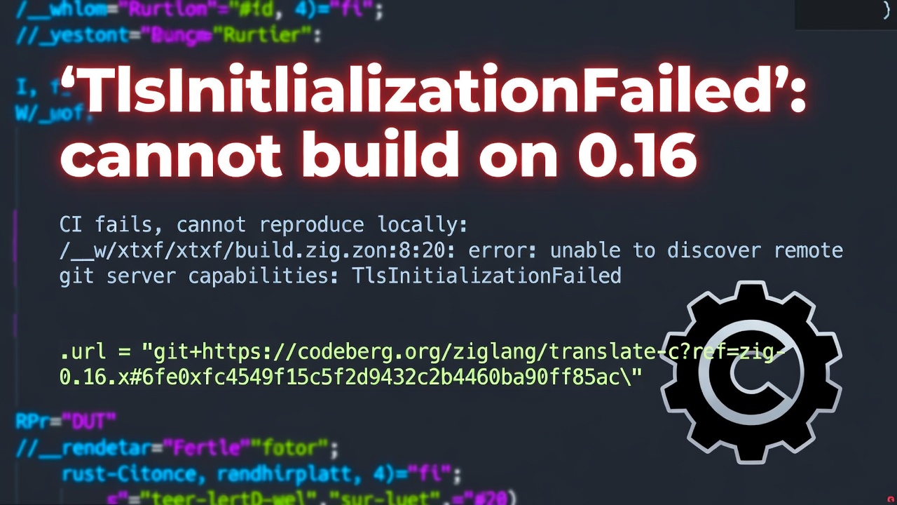 `TlsInitializationFailed`: cannot build on 0.16