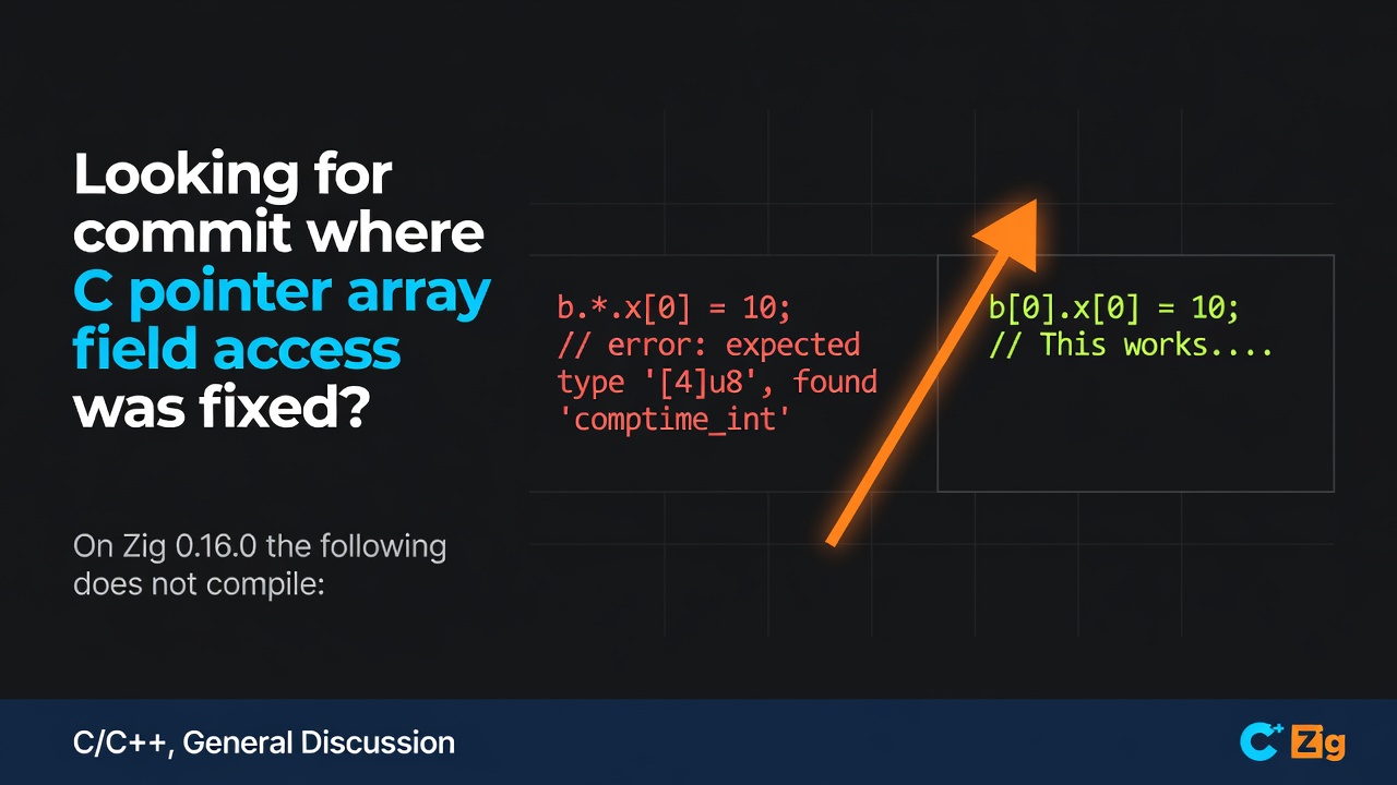 Looking for commit where C pointer array field access was fixed?