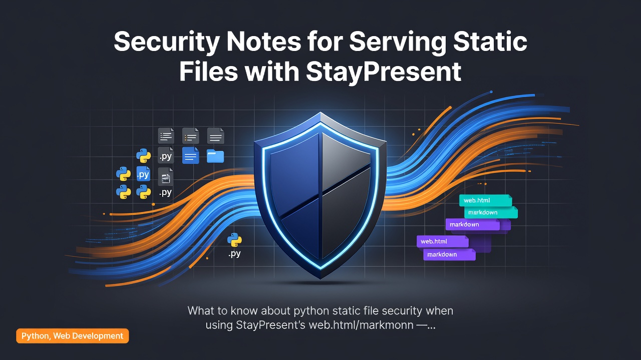Security Notes for Serving Static Files with StayPresent