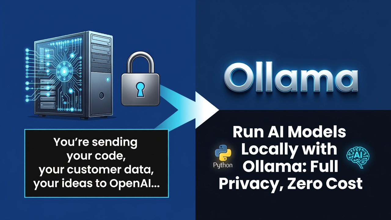 Run AI Models Locally with Ollama: Full Privacy, Zero Cost