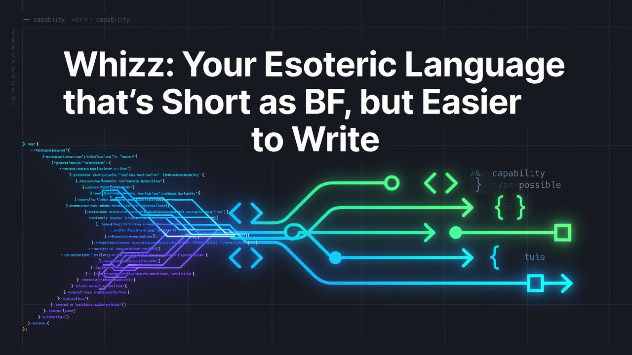 Whizz: Your Esoteric Language that's Short as BF, but Easier to Write