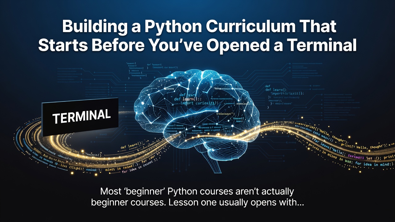 Building a Python Curriculum That Starts Before You've Opened a Terminal