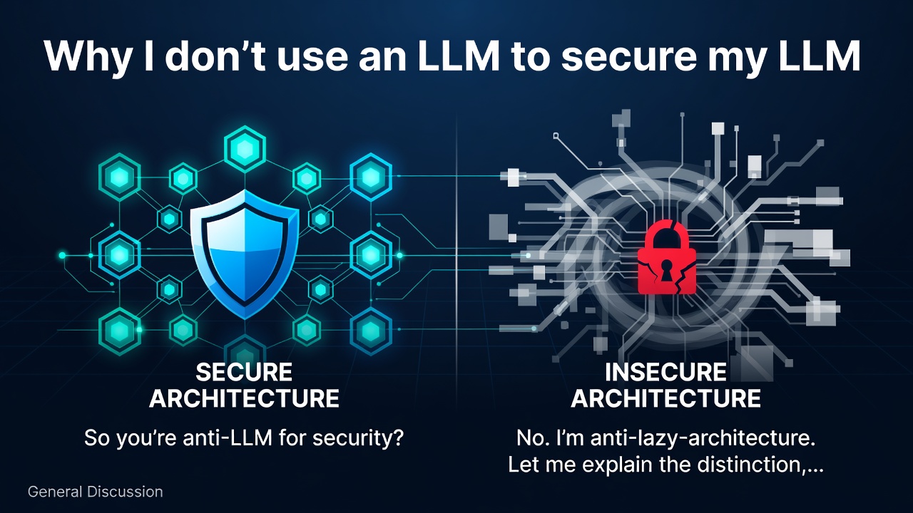 Why I don't use an LLM to secure my LLM