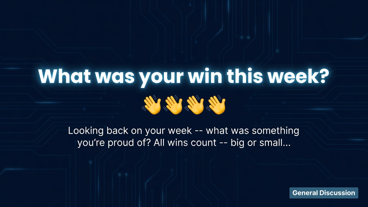 What was your win this week?
