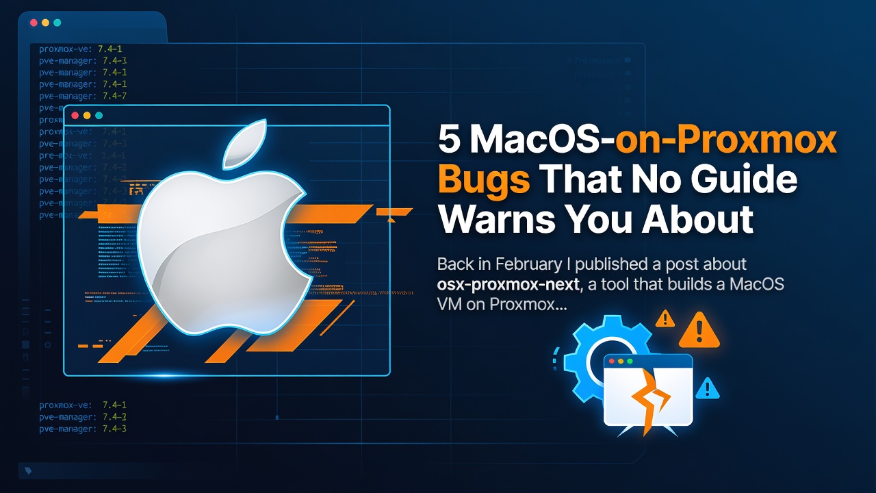 5 macOS-on-Proxmox Bugs That No Guide Warns You About