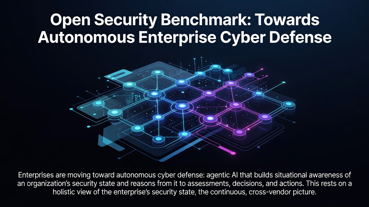 Open Security Benchmark: Towards Autonomous Enterprise Cyber Defense