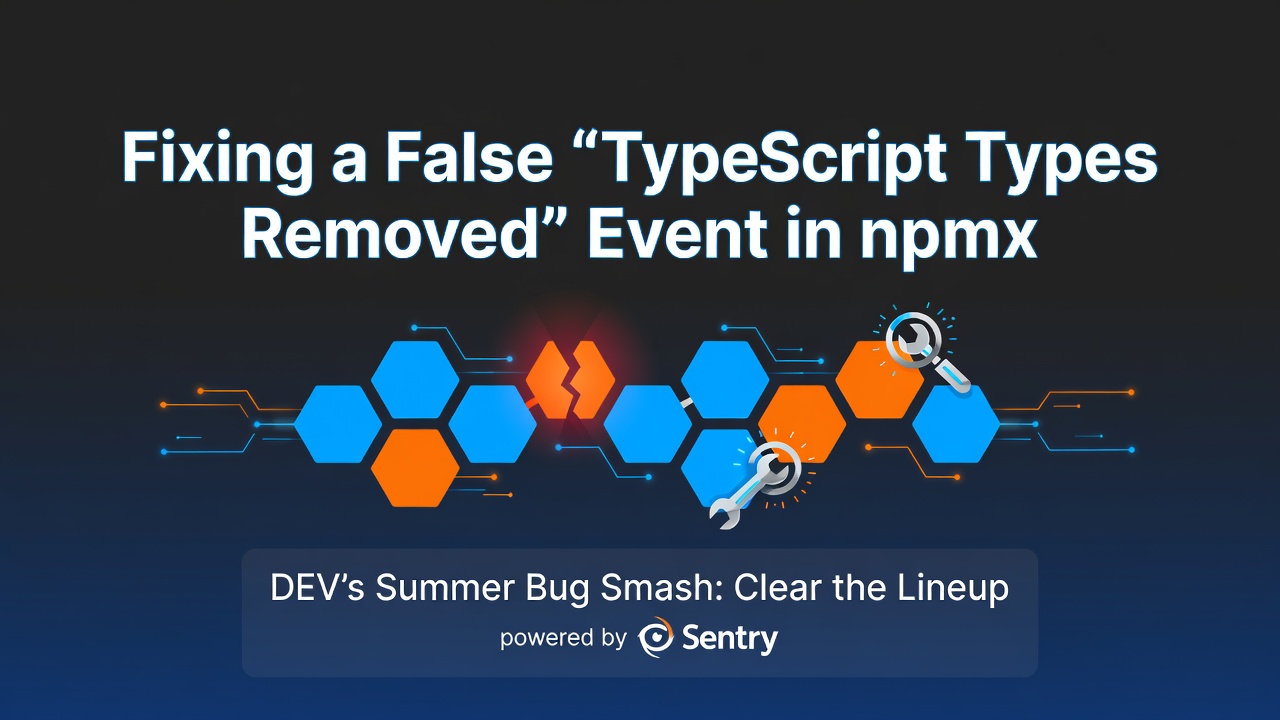 Fixing a False “TypeScript Types Removed” Event in npmx