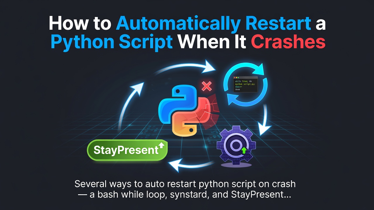 How to Automatically Restart a Python Script When It Crashes
