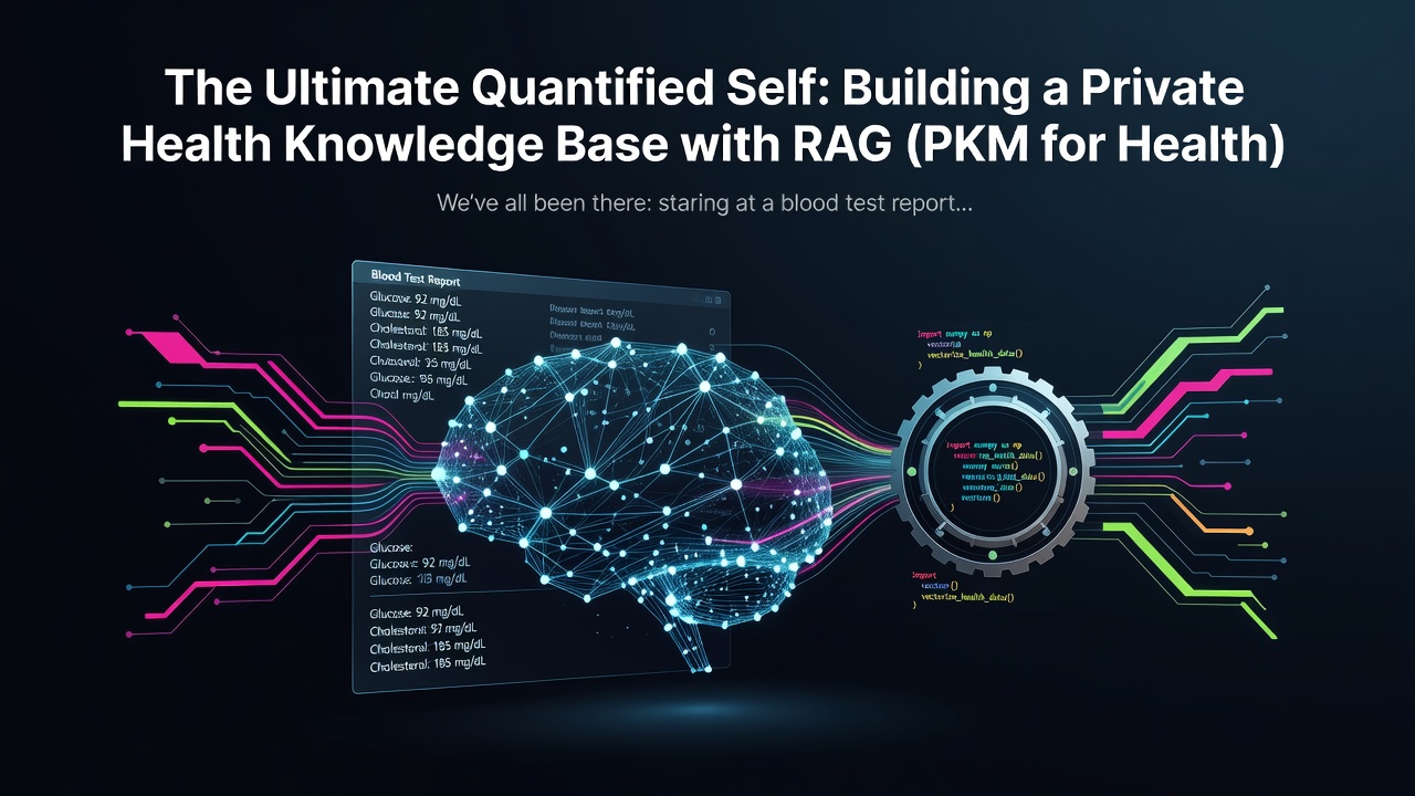 The Ultimate Quantified Self: Building a Private Health Knowledge Base with RAG (PKM for Health)