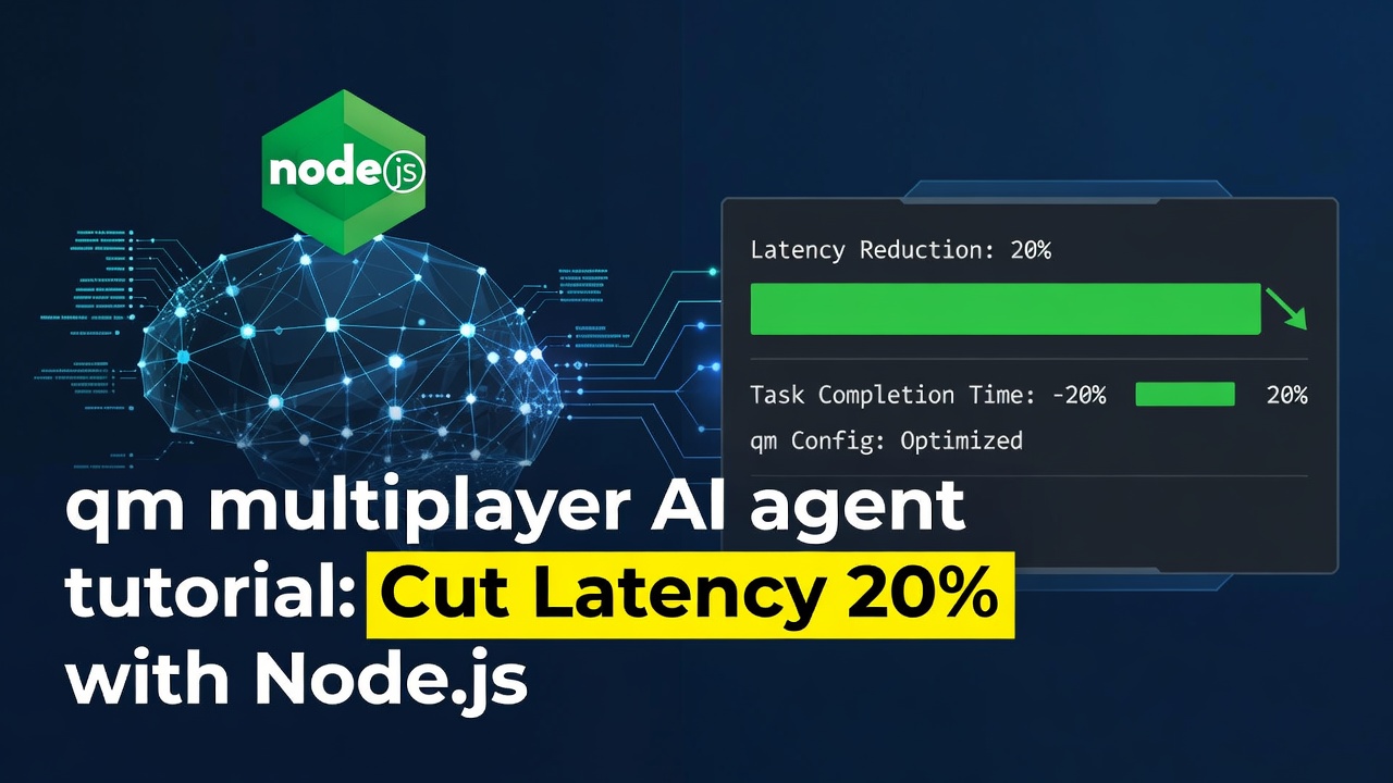 qm multiplayer AI agent tutorial: Cut Latency 20% with Node.js