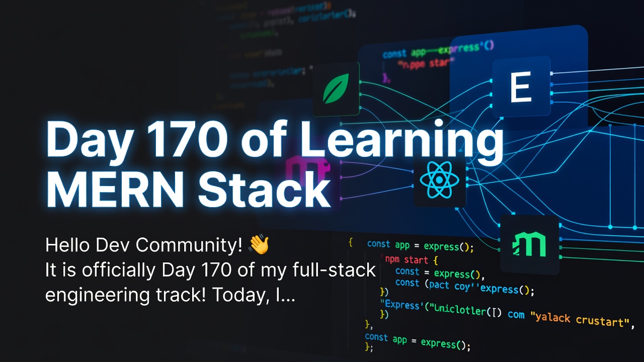 Day 170 of Learning MERN Stack