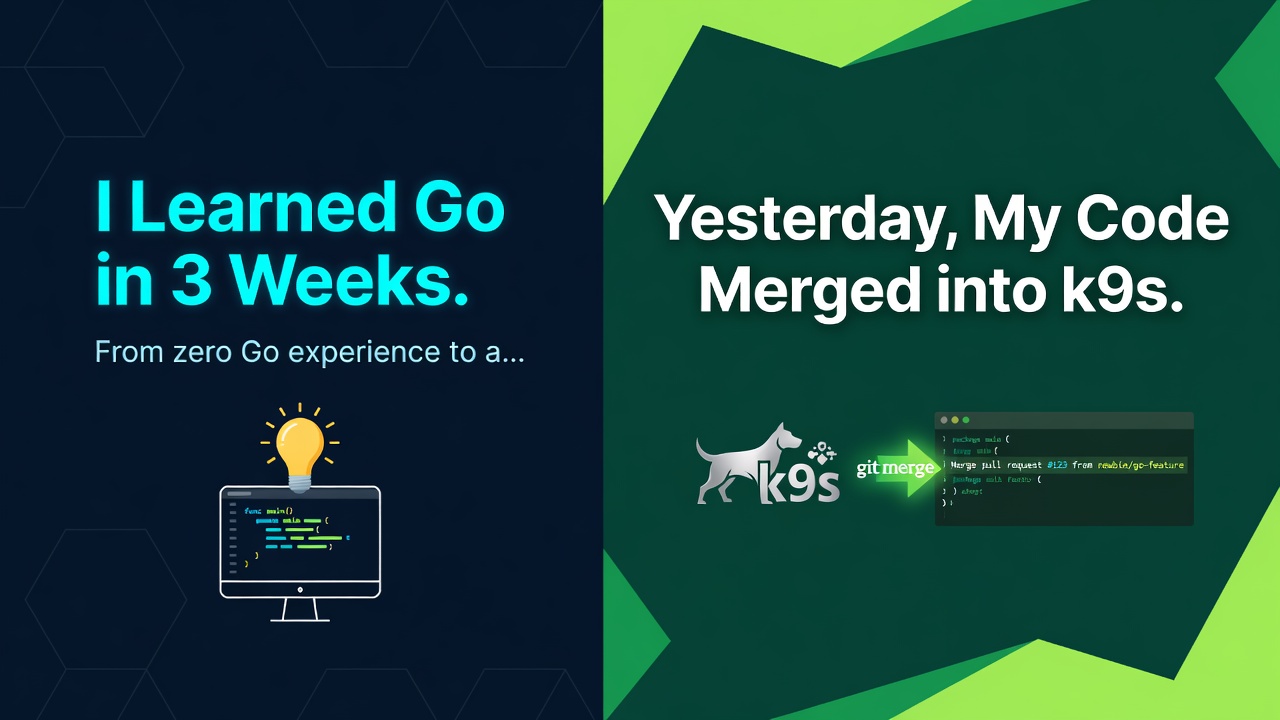 I Learned Go in 3 Weeks. Yesterday, My Code Merged into k9s.