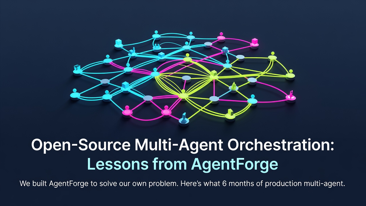 Open-Source Multi-Agent Orchestration: Lessons from AgentForge