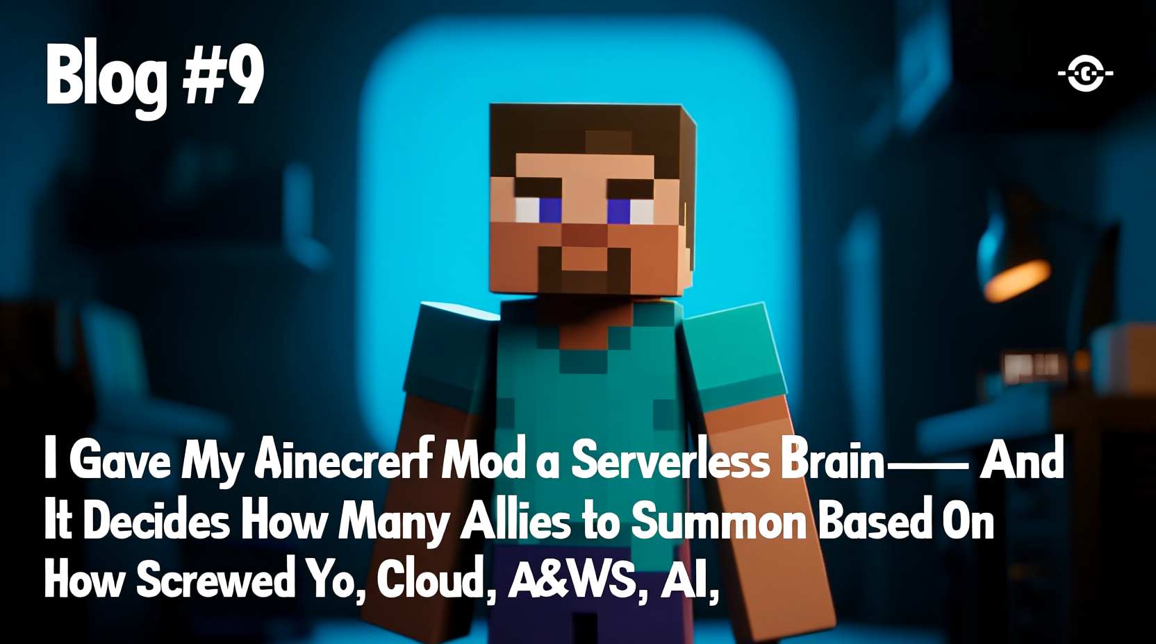 # Blog #9: I Gave My Minecraft Mod a Serverless Brain — And It Decides How Many Allies to Summon Based on How Screwed You Are