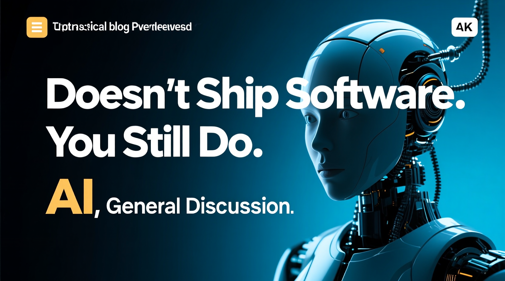 AI Doesn't Ship Software. You Still Do.