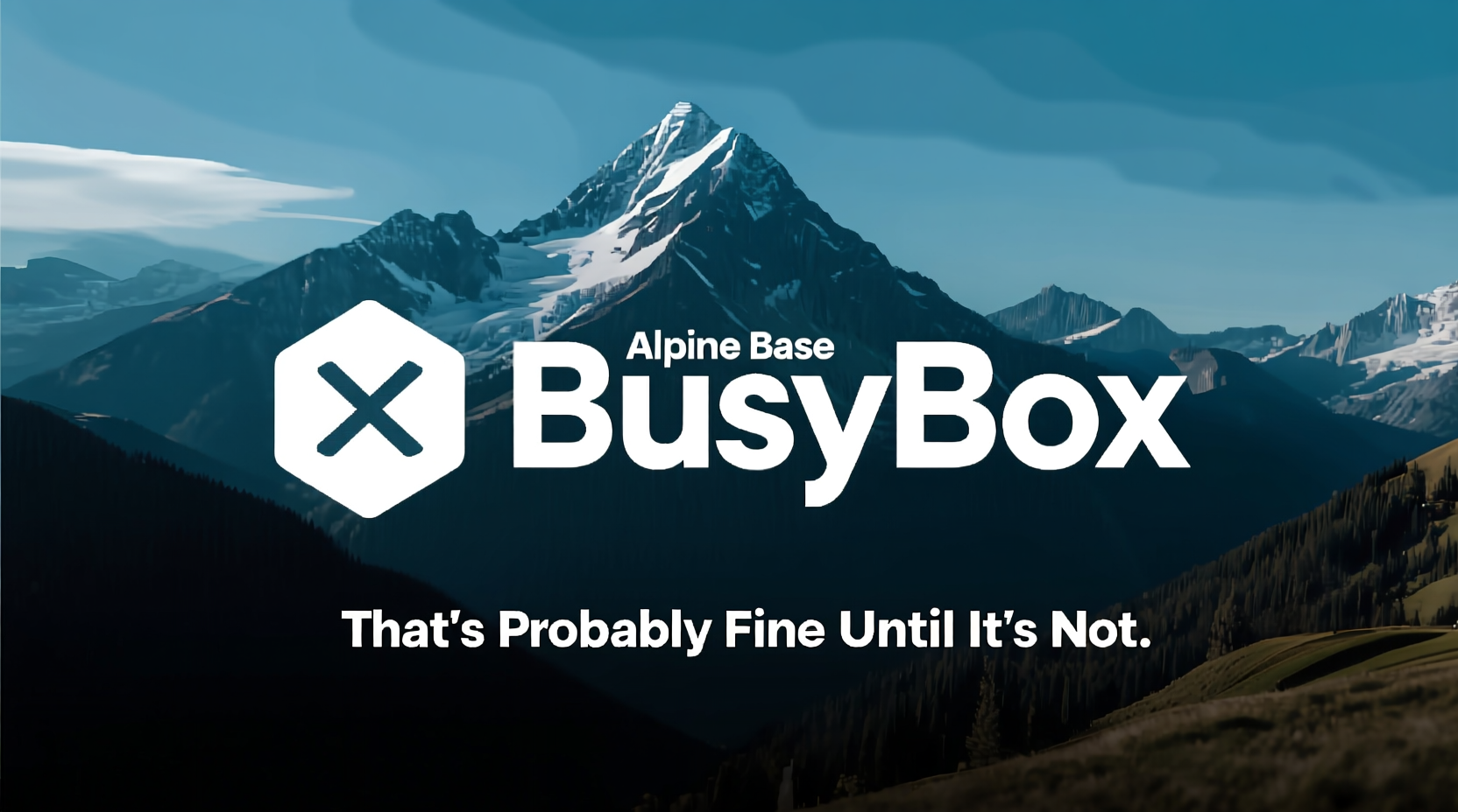 Your Alpine Base Image Has BusyBox. That's Probably Fine Until It's Not.