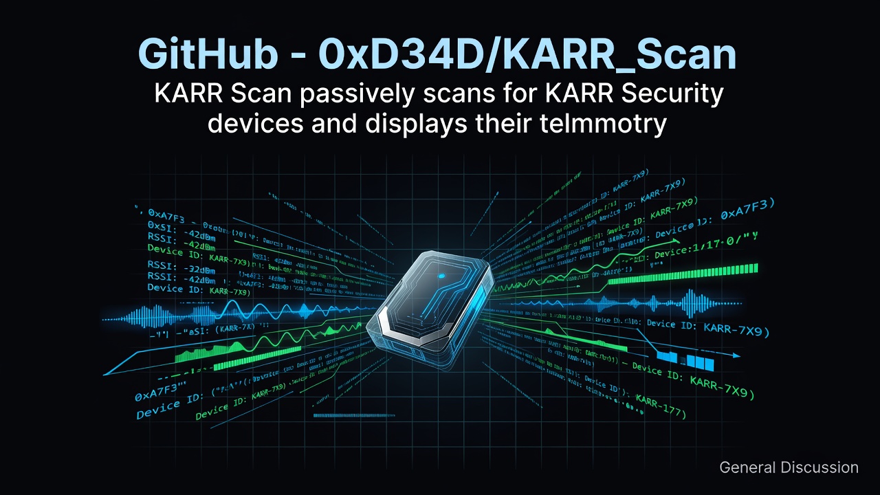 GitHub - 0xD34D/KARR_Scan: KARR Scan passively scans for KARR Security devices and displays their telemetry