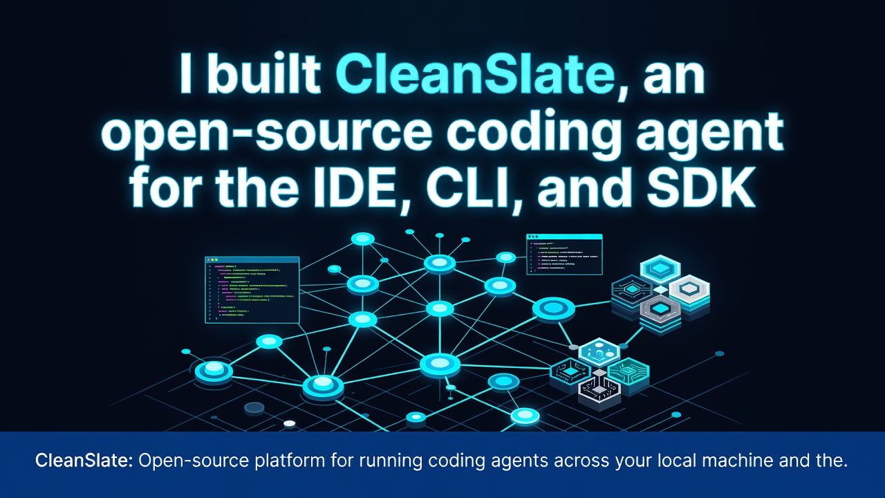 I built CleanSlate, an open-source coding agent for the IDE, CLI, and SDK