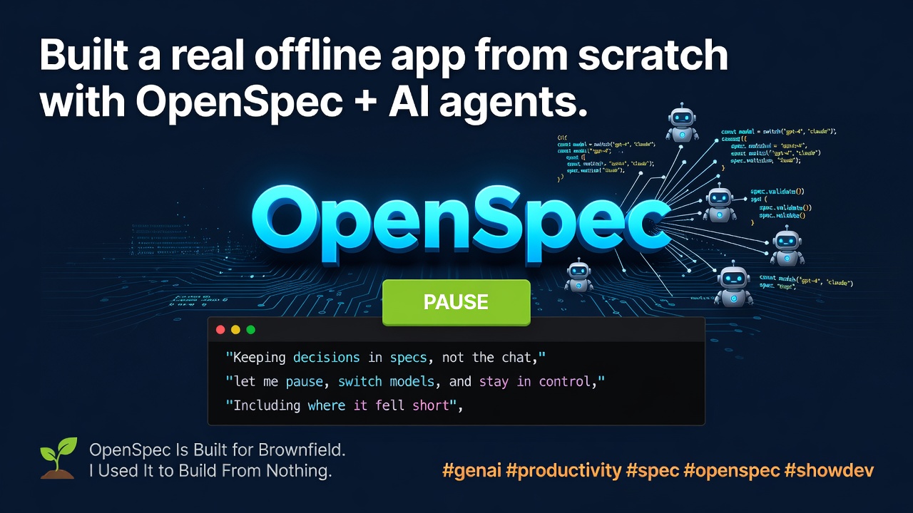 Built a real offline app from scratch with OpenSpec + AI agents. Keeping decisions in specs, not the chat, let me pause, switch models, and stay in control; Including where it fell short. #genai #productivity #spec #openspec #showdev